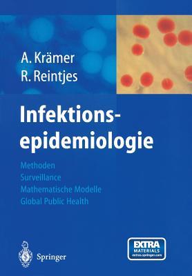 Infektionsepidemiologie: Methoden, moderne Surveillance, mathematische Modelle, Global Public Health