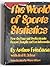 The World of Sports Statistics by Arthur Friedman