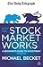 How the Stock Market Works by Michael Becket