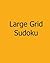 Large Grid Sudoku: Volume 2...