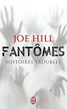 Fantômes - Histoires troubles by Joe Hill