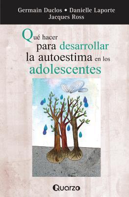 Que hacer para desarrollar la autoestima en los adolescentes (Spanish Edition)