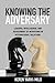 Knowing the Adversary: Leaders, Intelligence, and Assessment of Intentions in International Relations (Princeton Studies in International History and Politics)