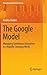 The Google Model: Managing Continuous Innovation in a Rapidly Changing World (Management for Professionals)
