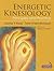 Energetic Kinesiology: Principles and Practice