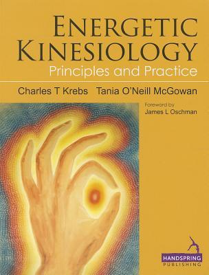 Energetic Kinesiology: Principles and Practice