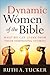 Dynamic Women of the Bible: What We Can Learn from Their Surprising Stories