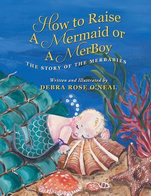 How to Raise a Mermaid or a Merboy: The Story of the Merbabies