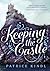 Keeping the Castle by Patrice Kindl