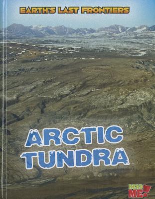 Arctic Tundra (Read Me!: Earth's Last Frontiers)