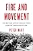 Fire and Movement: The British Expeditionary Force and the Campaign of 1914