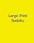 Large Print Sudoku: Fun, La...