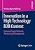 Innovation in a High Technology B2B Context: Exploring Supply Networks, Processes and Management