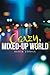 Crazy, Mixed-Up World