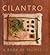 Cilantro: A Book of Recipes