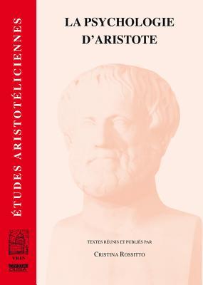 La psychologie d'Aristote (Etudes Aristoteliciennes)