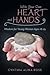 With Your Own Heart and Hands: Wisdom for Young Women Ages 18-25