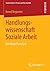 Handlungswissenschaft Soziale Arbeit: Eine Begriffsanalyse (Soziale Arbeit in Theorie und Wissenschaft) (German Edition)