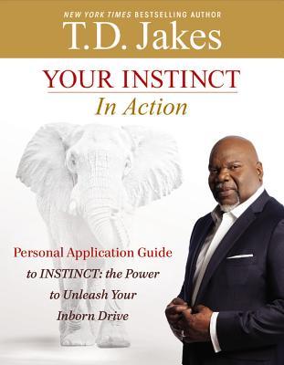 Instinct Workbook: The Power to Unleash Your Inborn Drive