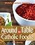 Around the Table with the Catholic Foodie: Middle Eastern Cuisine
