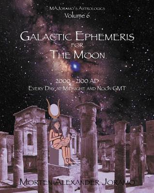 Galactic Ephemeris for the Moon 2000-2100 AD: Galactic Geocentric Astrology Series. Volumes 1-16.