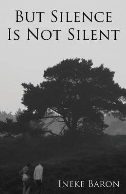 But Silence Is Not Silent