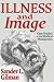 Illness and Image: Case Studies in the Medical Humanities