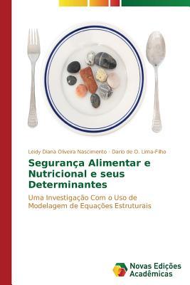 Segurança Alimentar e Nutricional e seus Determinantes: Uma Investigação Com o Uso de Modelagem de Equações Estruturais (Portuguese Edition)