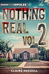 Nothing Real Volume 2: A Collection of Stories (Harperteen Impulse)