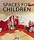Spaces For Children