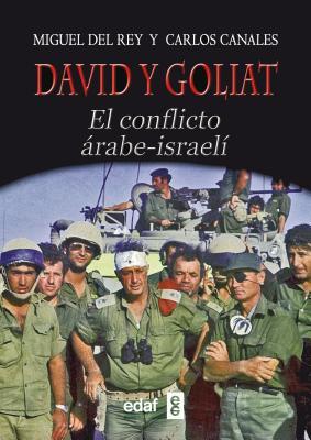David y Goliat: El conflicto árabe-israelí (Spanish Edition)