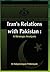 Iran's Relations with Pakistan: A Strategic Analysis