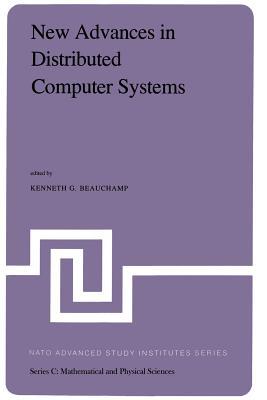 New Advances in Distributed Computer Systems: Proceedings of the NATO Advanced Study Institute held at Bonas, France, June 15–26, 1981 (Nato Science Series C:)