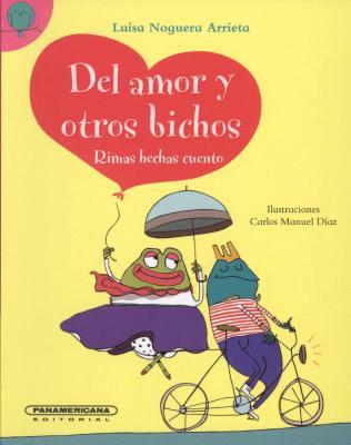 Del amor y otros bichos/ Love and other bugs (Spanish Edition)