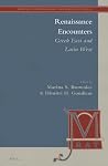 Renaissance Encounters: Greek East and Latin West (Medieval and Renaissance Authors and Texts, 8) Renaissance Encounters: Greek East and Latin West (Medieval and Renaissance Authors and Texts, 8)