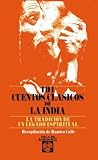 101 cuentos clásicos de la India: La tradición de un legado espiritual