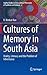Cultures of Memory in South Asia: Orality, Literacy and the Problem of Inheritance (Sophia Studies in Cross-cultural Philosophy of Traditions and Cultures, 6)