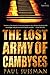 The Lost Army of Cambyses by Paul Sussman