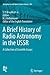 A Brief History of Radio Astronomy in the USSR: A Collection of Scientific Essays (Astrophysics and Space Science Library, 382)