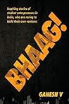 Bhaag!: Inspiring stories of student entrepreneurs in India, who are racing to build their own ventures