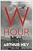 W Hour (The Azrieli Series of Holocaust Survivor Memoirs, 28)