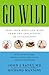 Go Wild: Free Your Body and Mind from the Afflictions of Civilization