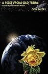 A Rose from Old Terra: A Novel of the Scattered Worlds