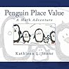 Penguin Place Value by Kathleen L. Stone