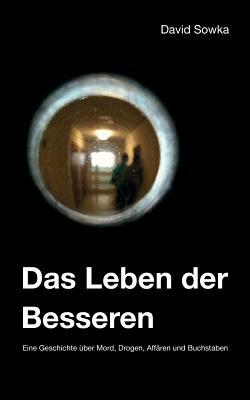 Das Leben Der Besseren (German Edition)