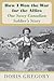 How I Won the War for the Allies: One Sassy Canadian Soldier's Story
