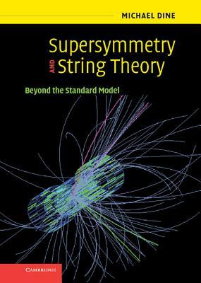 Supersymmetry and String Theory: Beyond the Standard Model (Hardcover)