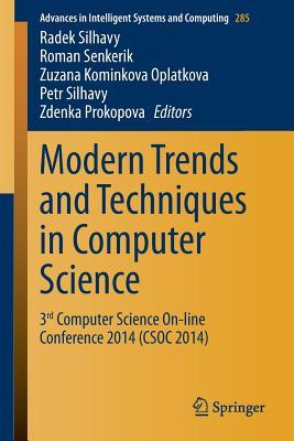 Modern Trends and Techniques in Computer Science: 3rd Computer Science On-line Conference 2014 (CSOC 2014) (Advances in Intelligent Systems and Computing, 285)