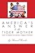 America's Answer to the Tiger Mother by Carol Cooke