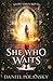 She Who Waits